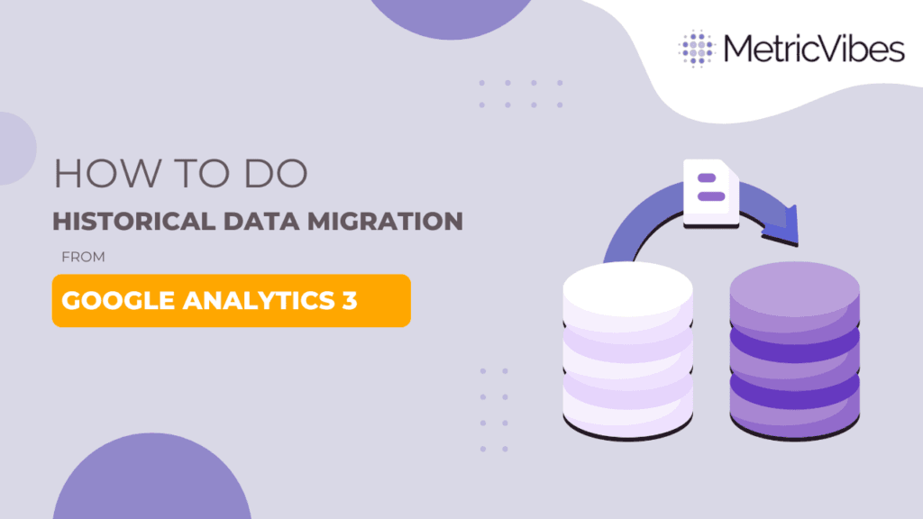How to do Historical Data Migration from Google Analytics 3